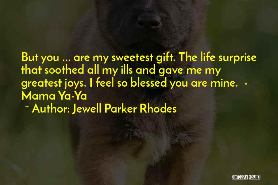 Feel So Blessed Quotes By Jewell Parker Rhodes