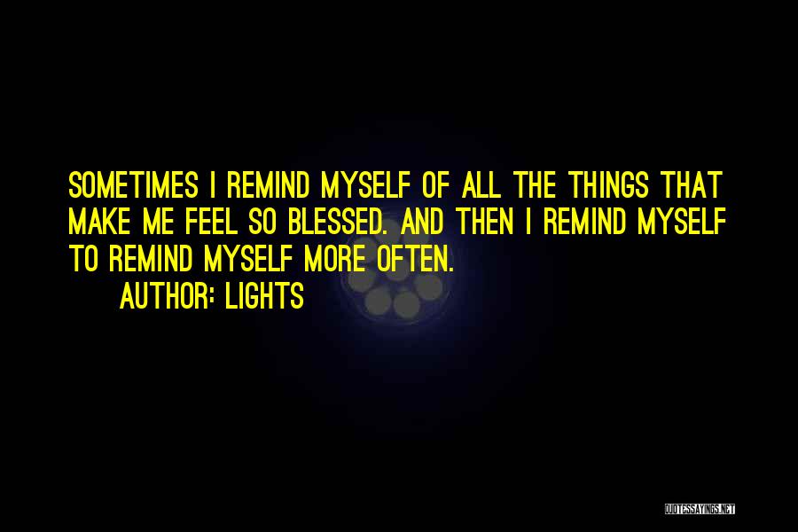 Feel So Blessed Quotes By Lights