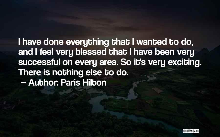 Feel So Blessed Quotes By Paris Hilton