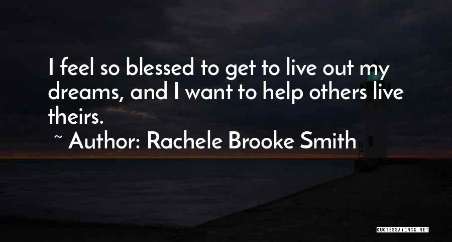 Feel So Blessed Quotes By Rachele Brooke Smith