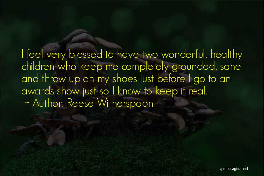 Feel So Blessed Quotes By Reese Witherspoon