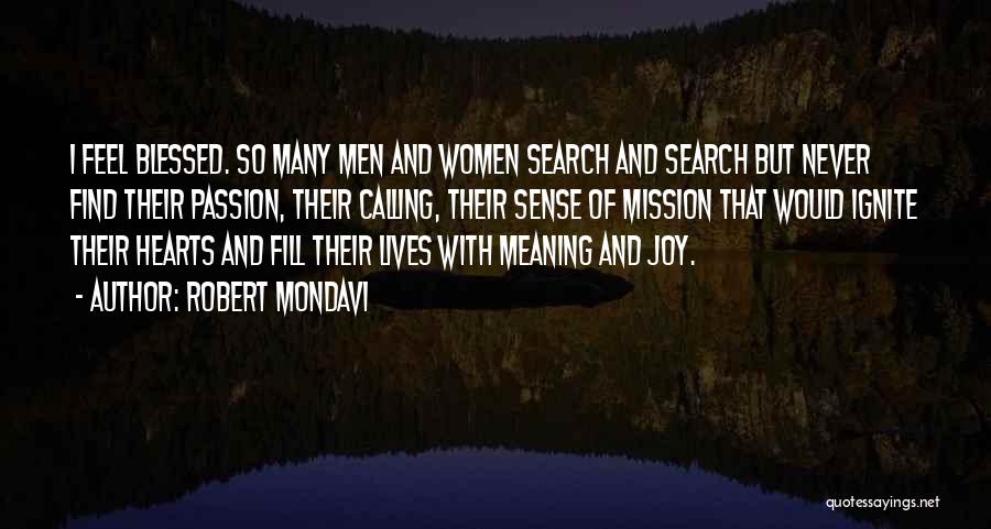 Feel So Blessed Quotes By Robert Mondavi