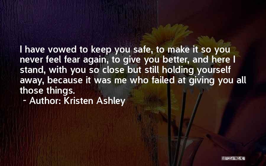 Feel So Close Quotes By Kristen Ashley