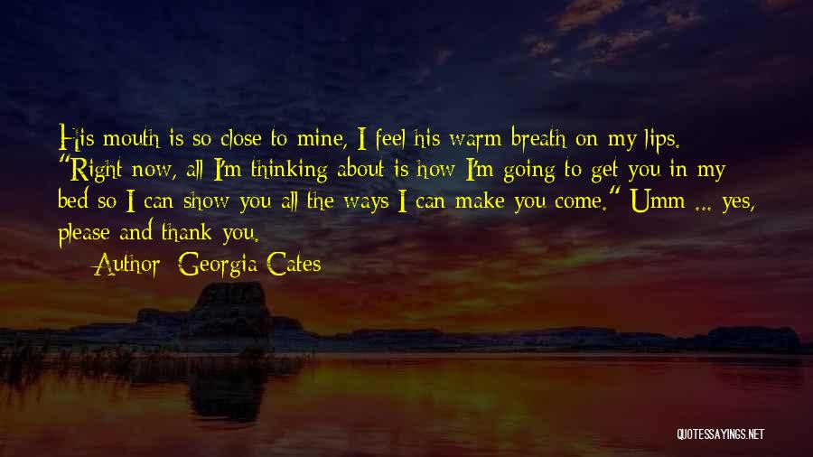 Feel So Close To You Quotes By Georgia Cates