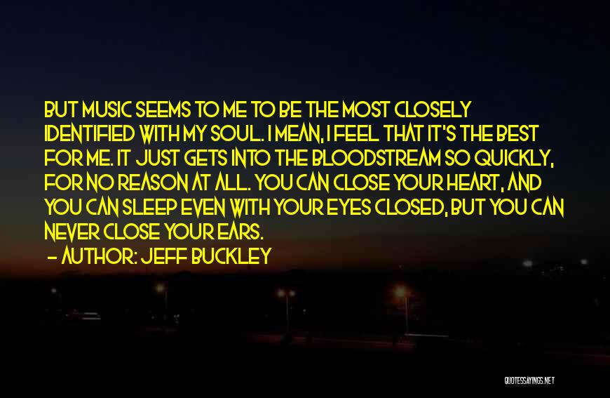 Feel So Close To You Quotes By Jeff Buckley
