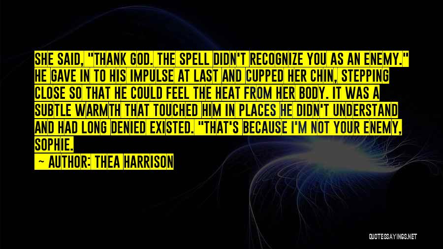 Feel So Close To You Quotes By Thea Harrison