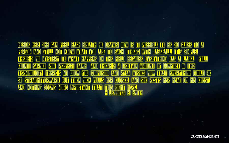 Feel So Close To You Right Now Quotes By Jennifer E. Smith