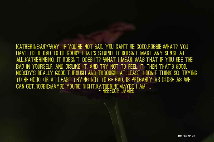 Feel So Close To You Right Now Quotes By Rebecca James Feel So Close To You Right Now Quotes By Rebecca James
