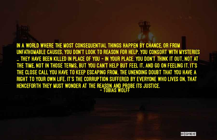 Feel So Close To You Right Now Quotes By Tobias Wolff Feel So Close To You Right Now Quotes By Tobias Wolff