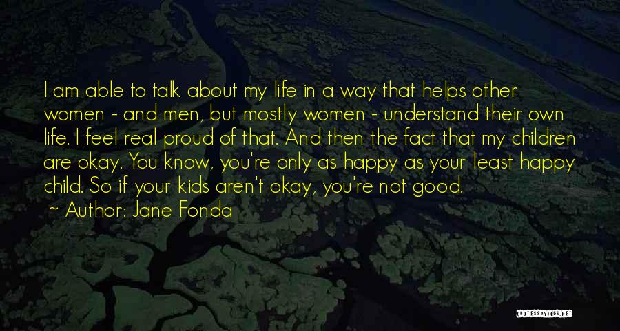 Feel So Happy Quotes By Jane Fonda