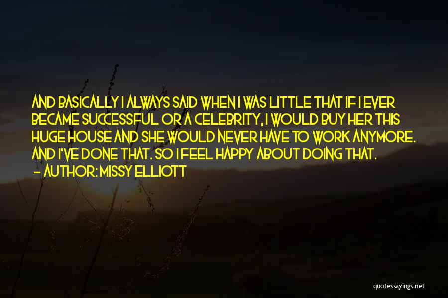 Feel So Happy Quotes By Missy Elliott