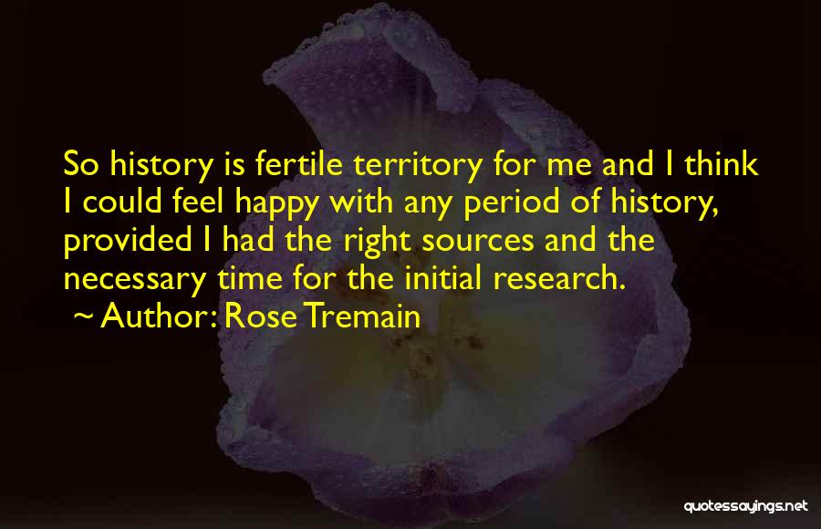 Feel So Happy Quotes By Rose Tremain