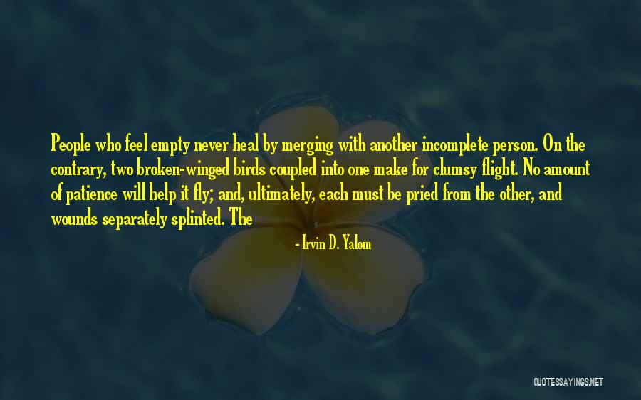 Feel So Incomplete Quotes By Irvin D. Yalom Feel So Incomplete Quotes By Irvin D. Yalom