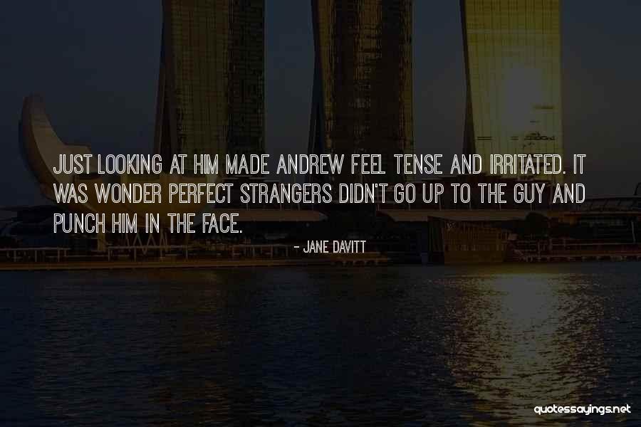 Feel So Irritated Quotes By Jane Davitt Feel So Irritated Quotes By Jane Davitt