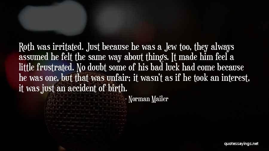 Feel So Irritated Quotes By Norman Mailer Feel So Irritated Quotes By Norman Mailer