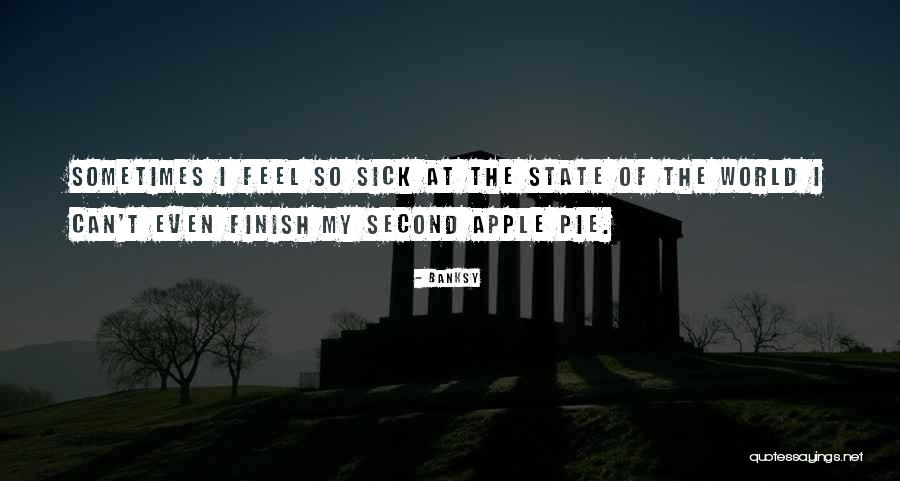 Feel So Sick Quotes By Banksy Feel So Sick Quotes By Banksy