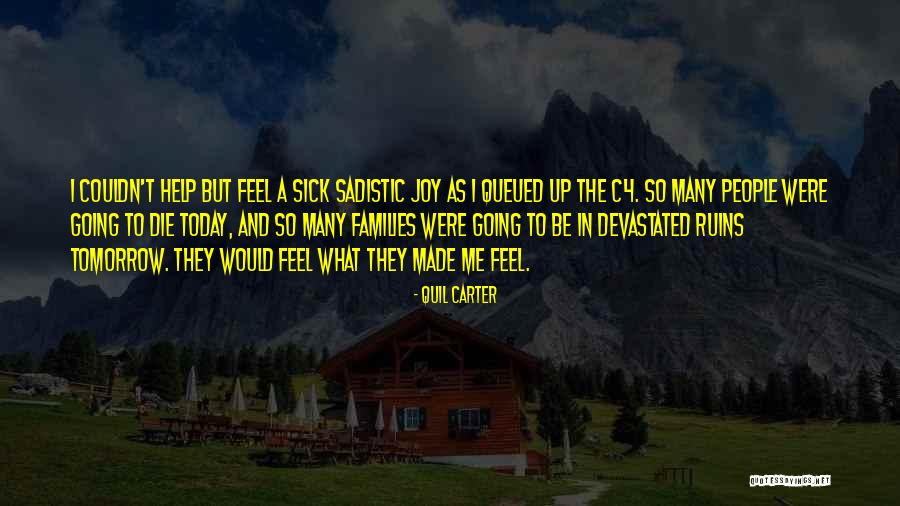 Feel So Sick Quotes By Quil Carter Feel So Sick Quotes By Quil Carter