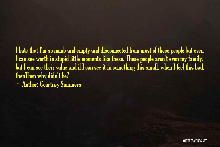 Feel So Small Quotes By Courtney Summers