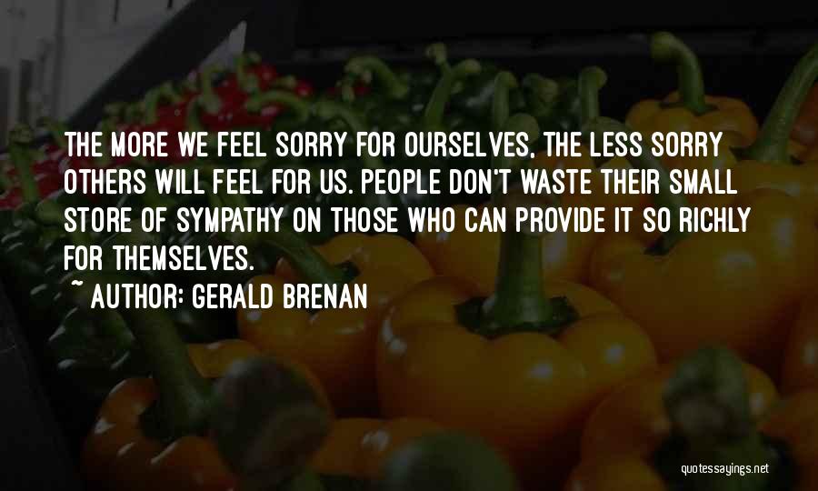 Feel So Small Quotes By Gerald Brenan