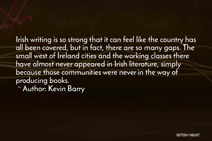 Feel So Small Quotes By Kevin Barry