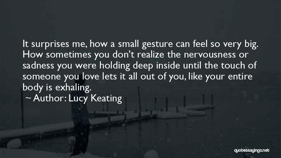 Feel So Small Quotes By Lucy Keating