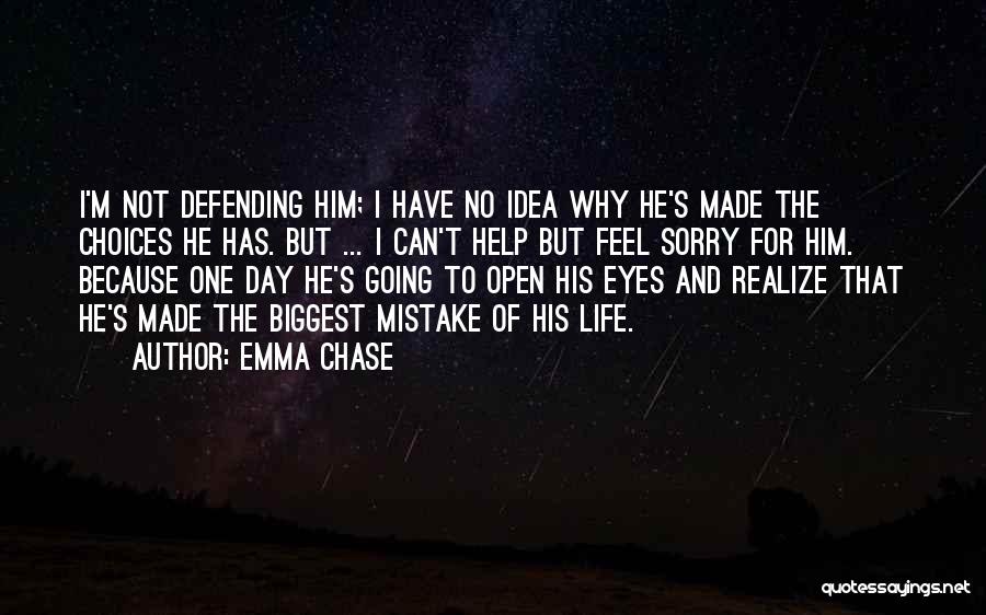 Feel Sorry For Him Quotes By Emma Chase