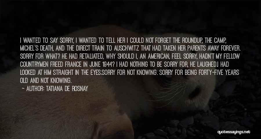 Feel Sorry For Him Quotes By Tatiana De Rosnay