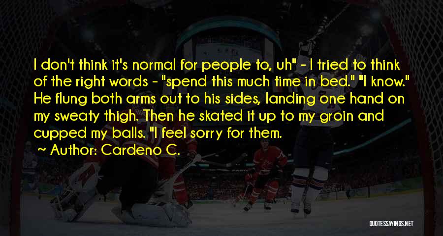 Feel Sorry For Them Quotes By Cardeno C.