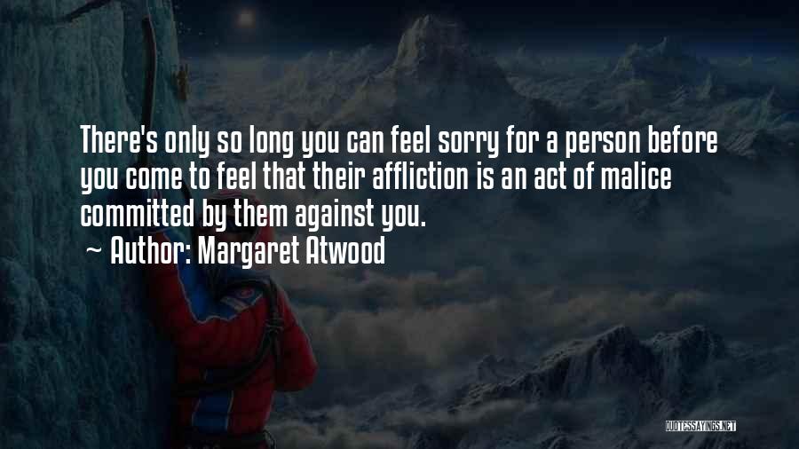 Feel Sorry For Them Quotes By Margaret Atwood