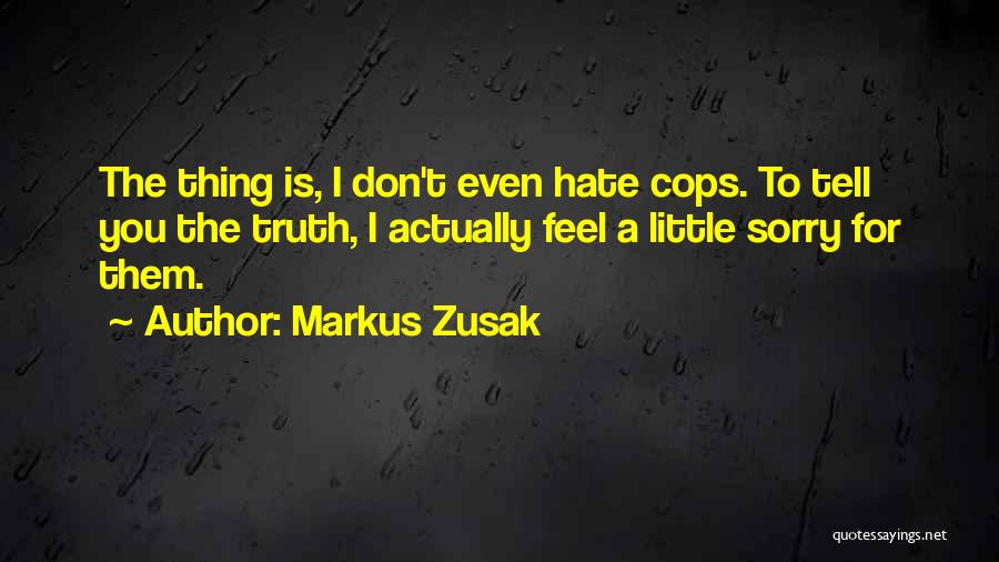 Feel Sorry For Them Quotes By Markus Zusak