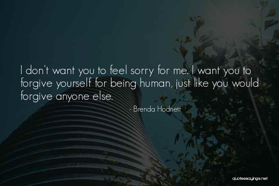 Feel Sorry Quotes By Brenda Hodnett Feel Sorry Quotes By Brenda Hodnett
