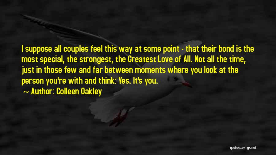 Feel Special Love Quotes By Colleen Oakley