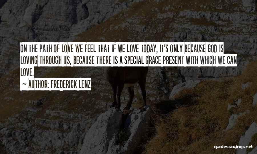 Feel Special Love Quotes By Frederick Lenz