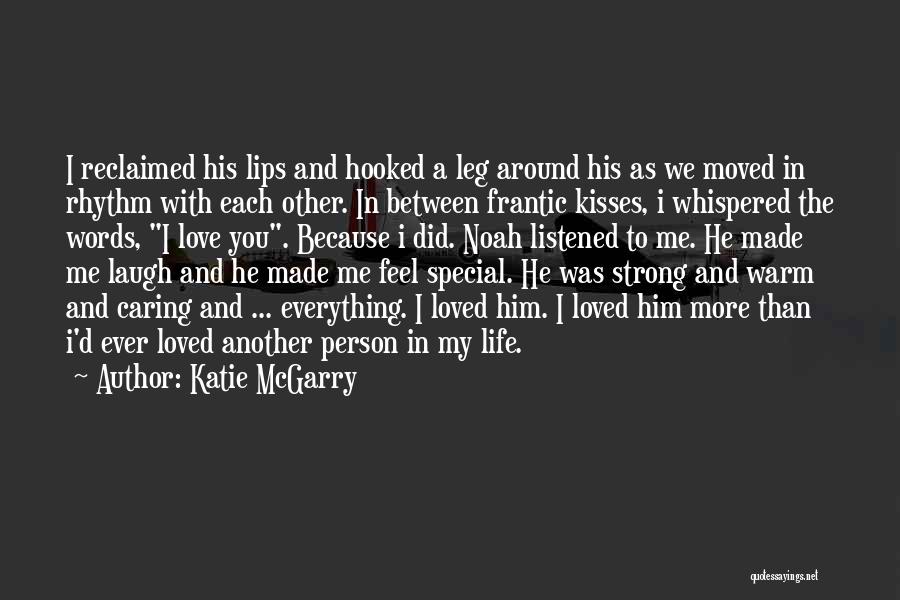 Feel Special Love Quotes By Katie McGarry