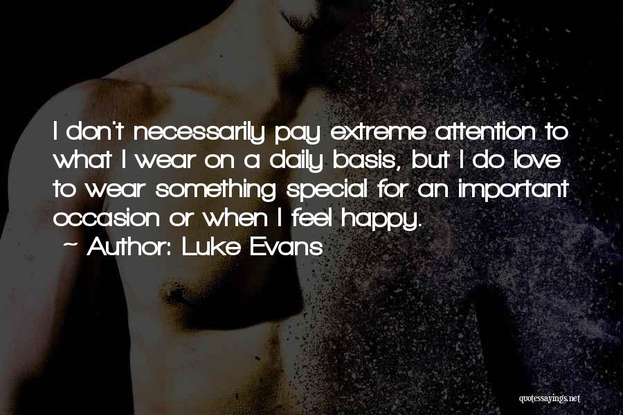 Feel Special Love Quotes By Luke Evans