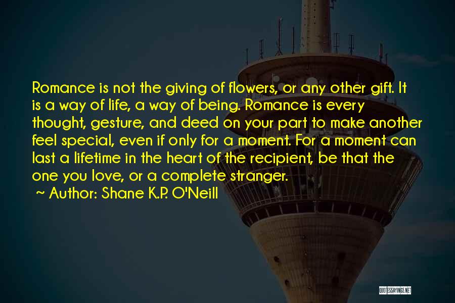 Feel Special Love Quotes By Shane K.P. O'Neill