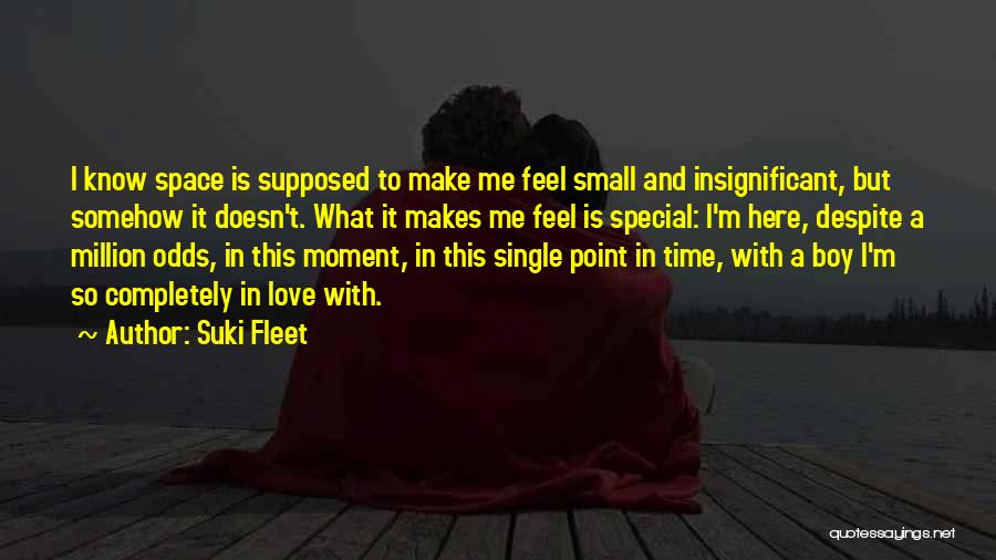 Feel Special Love Quotes By Suki Fleet