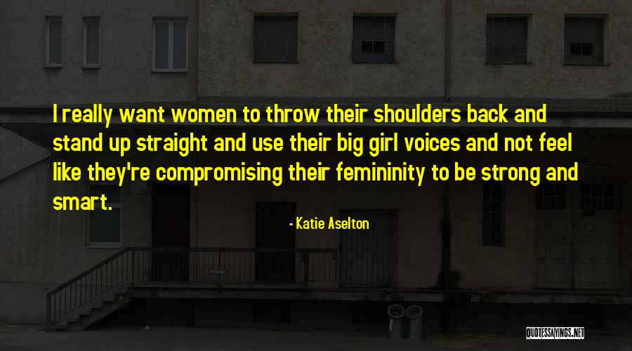 Feel Strong Quotes By Katie Aselton Feel Strong Quotes By Katie Aselton