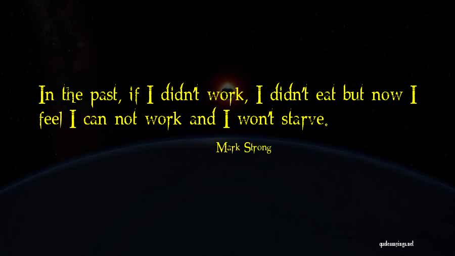 Feel Strong Quotes By Mark Strong Feel Strong Quotes By Mark Strong