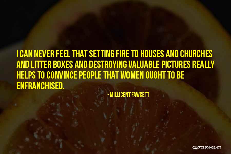 Feel That Fire Quotes By Millicent Fawcett Feel That Fire Quotes By Millicent Fawcett