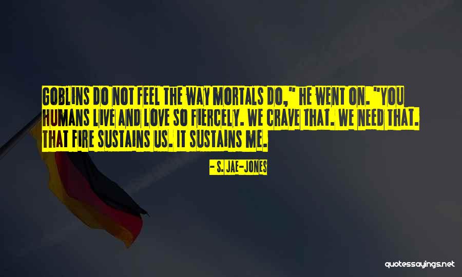 Feel That Fire Quotes By S. Jae-Jones Feel That Fire Quotes By S. Jae-Jones