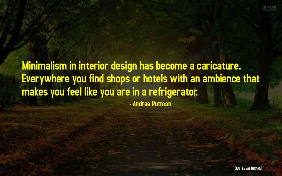 Feel The Ambience Quotes By Andree Putman Feel The Ambience Quotes By Andree Putman