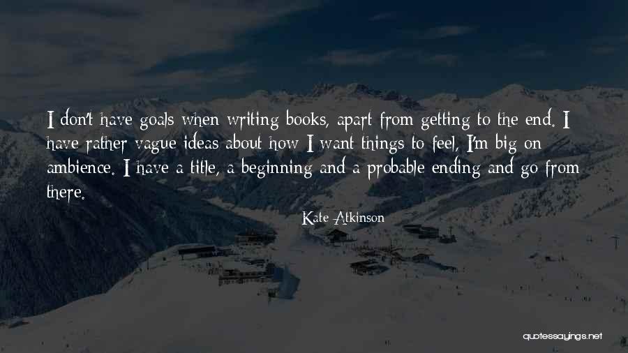 Feel The Ambience Quotes By Kate Atkinson Feel The Ambience Quotes By Kate Atkinson