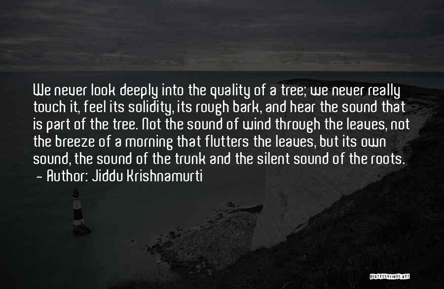 Feel The Breeze Quotes By Jiddu Krishnamurti