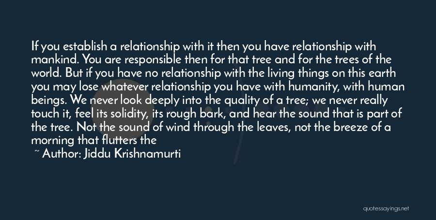 Feel The Breeze Quotes By Jiddu Krishnamurti