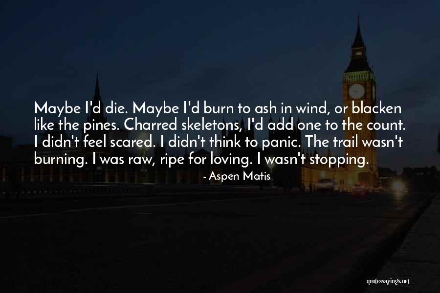 Feel The Burn Quotes By Aspen Matis Feel The Burn Quotes By Aspen Matis
