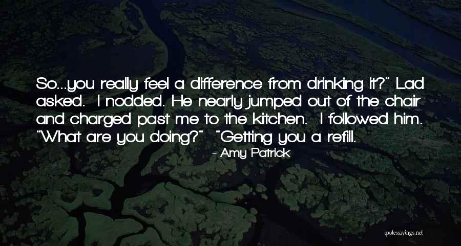 Feel The Difference Quotes By Amy Patrick Feel The Difference Quotes By Amy Patrick
