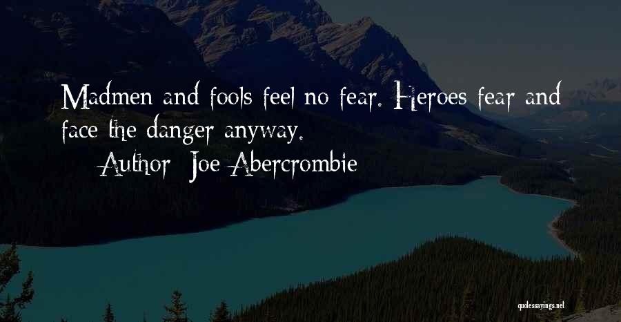 Feel The Fear But Do It Anyway Quotes By Joe Abercrombie