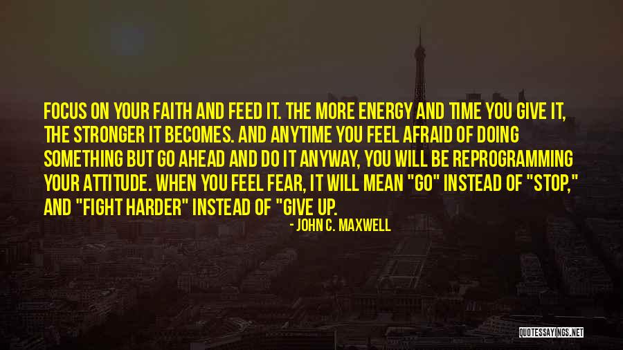 Feel The Fear But Do It Anyway Quotes By John C. Maxwell