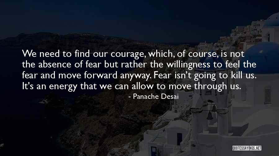 Feel The Fear But Do It Anyway Quotes By Panache Desai